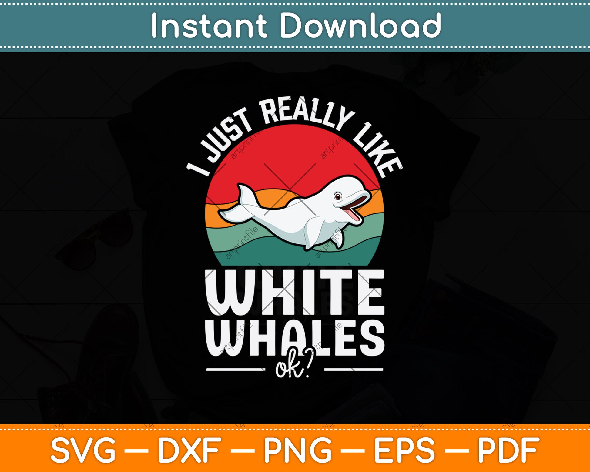 I Just Really Like White Whales Ok Svg Png Dxf Digital Cutting File