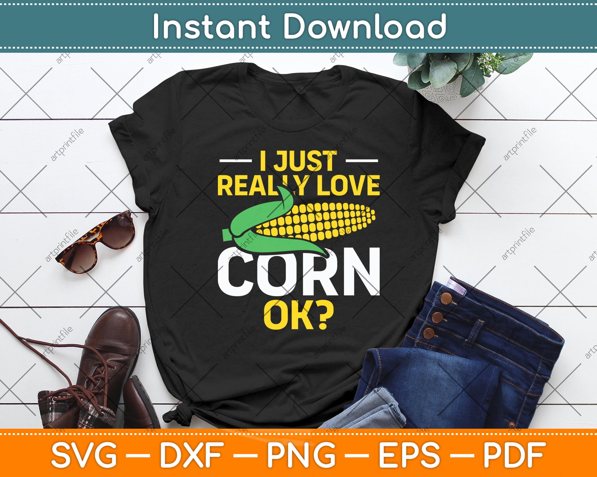 I Just Really Love Corn - Cute Corn Lover Svg Digital Cutting File