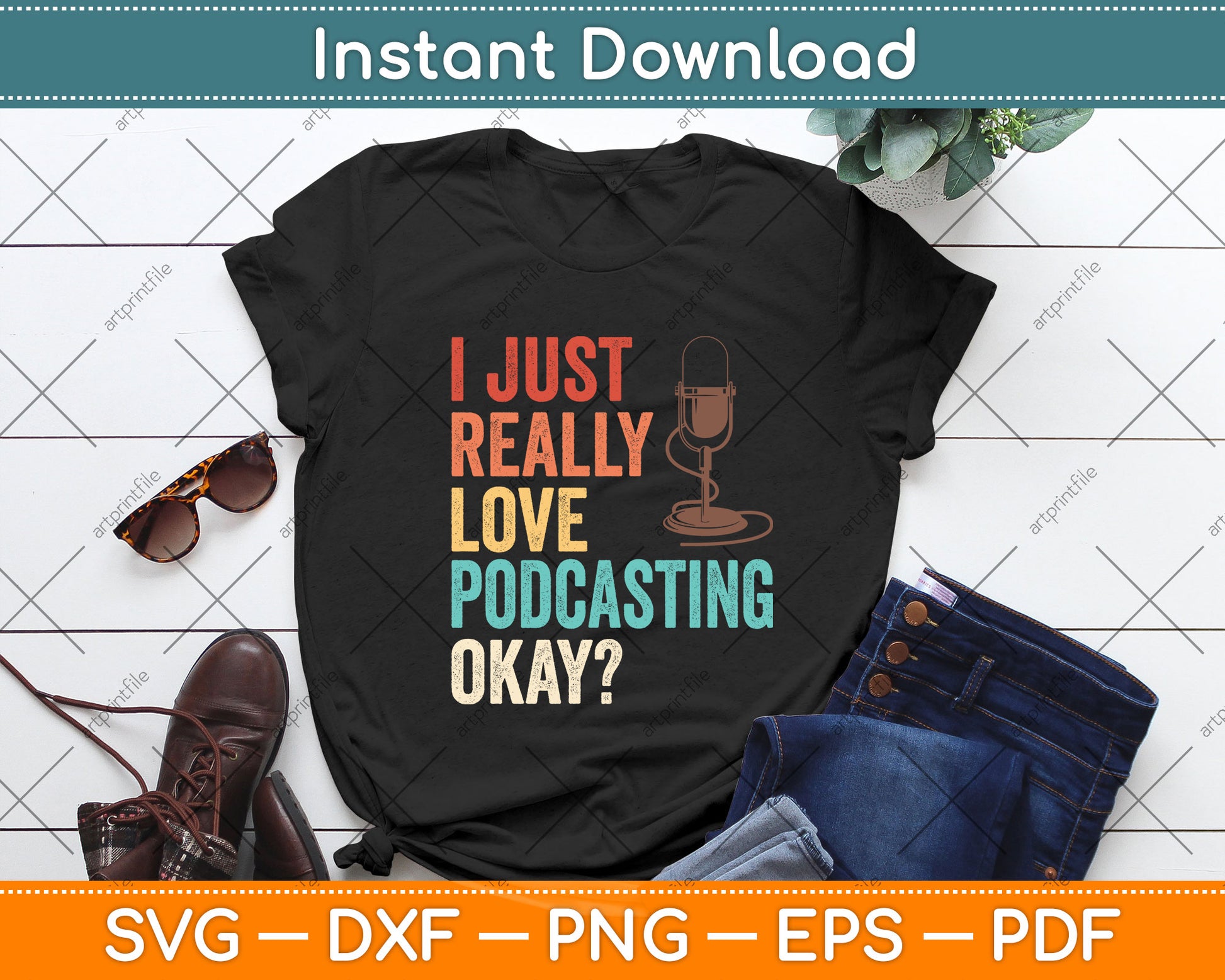I Just Really Love Love Podcasting Okay Svg Png Dxf Digital Cutting File