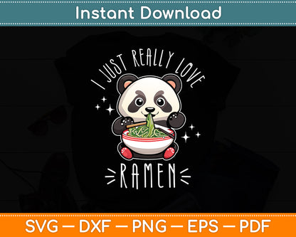 I Just Really Love Ramen Kawaii Anime Panda Cute Manga Lover Svg Digital Cutting File