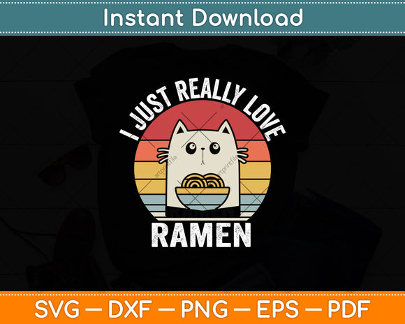 I Just Really Love Ramen Vintage Retro Svg Digital Cutting File