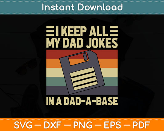 I Keep All My Dad Jokes In A Dad-A-Base Vintage Father Dad Svg Digital Cutting File