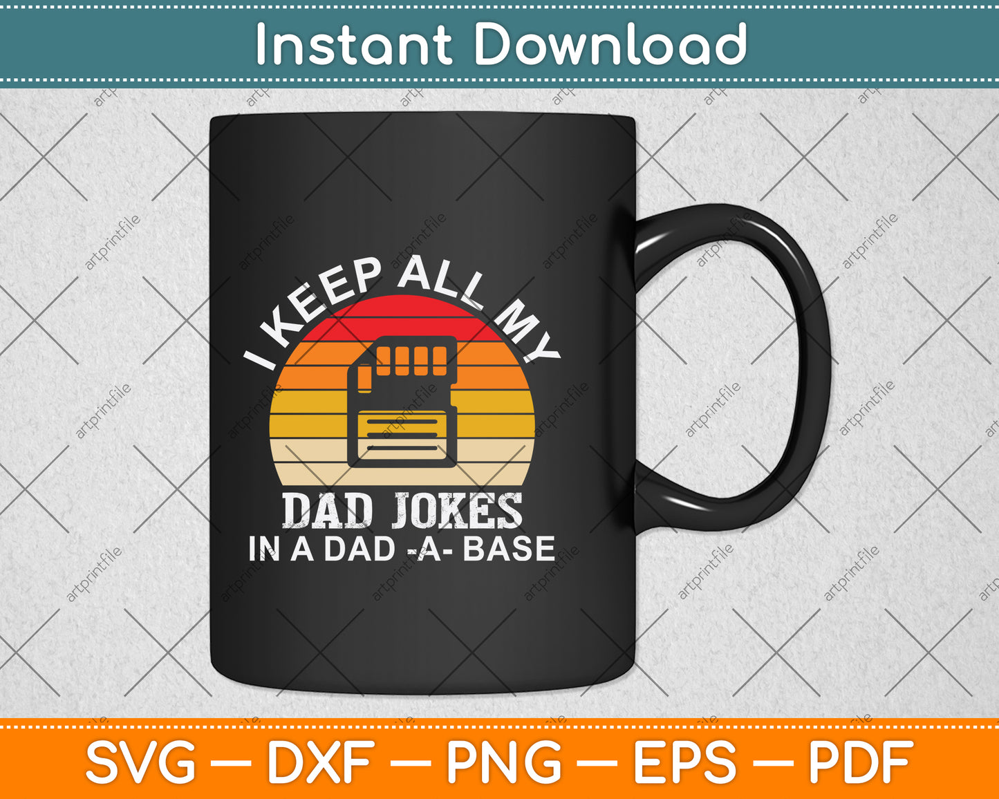 I Keep All My Dad Jokes In A Dad A Base Svg Png Dxf Digital Cutting File