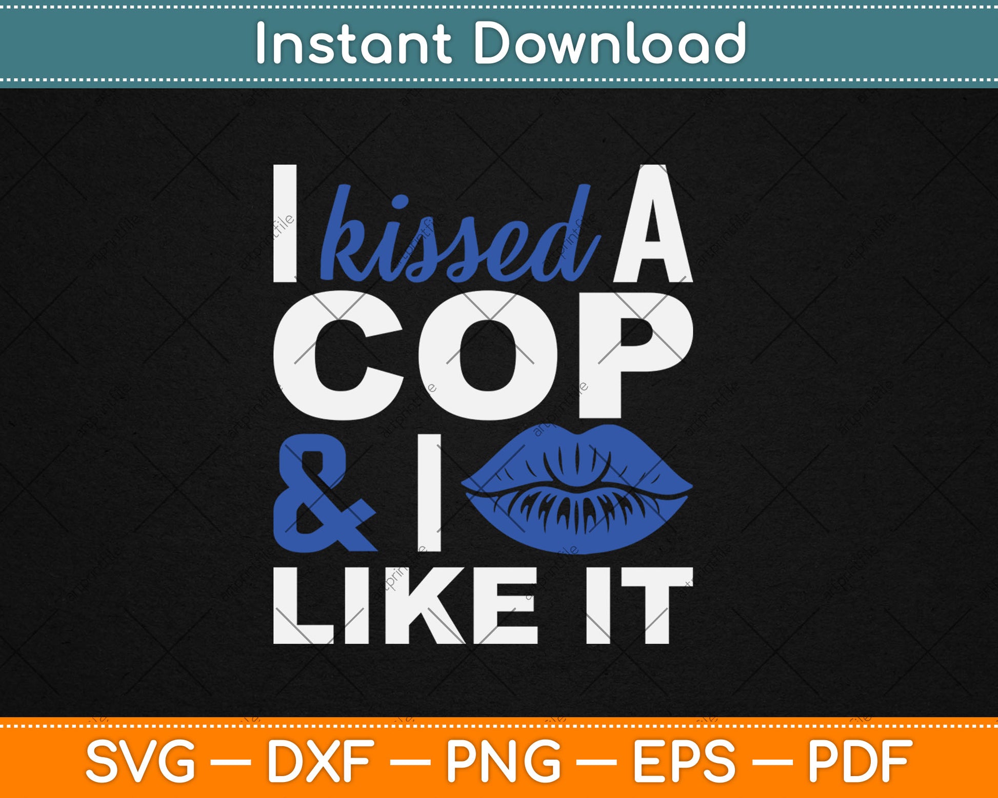 I Kissed A Cop Funny Police Officers Wife Girlfriend Gift Svg Digital Cutting File
