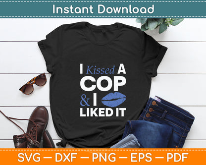 I Kissed A Cop Funny Police Officers Wife Girlfriend Gift Svg Digital Cutting File