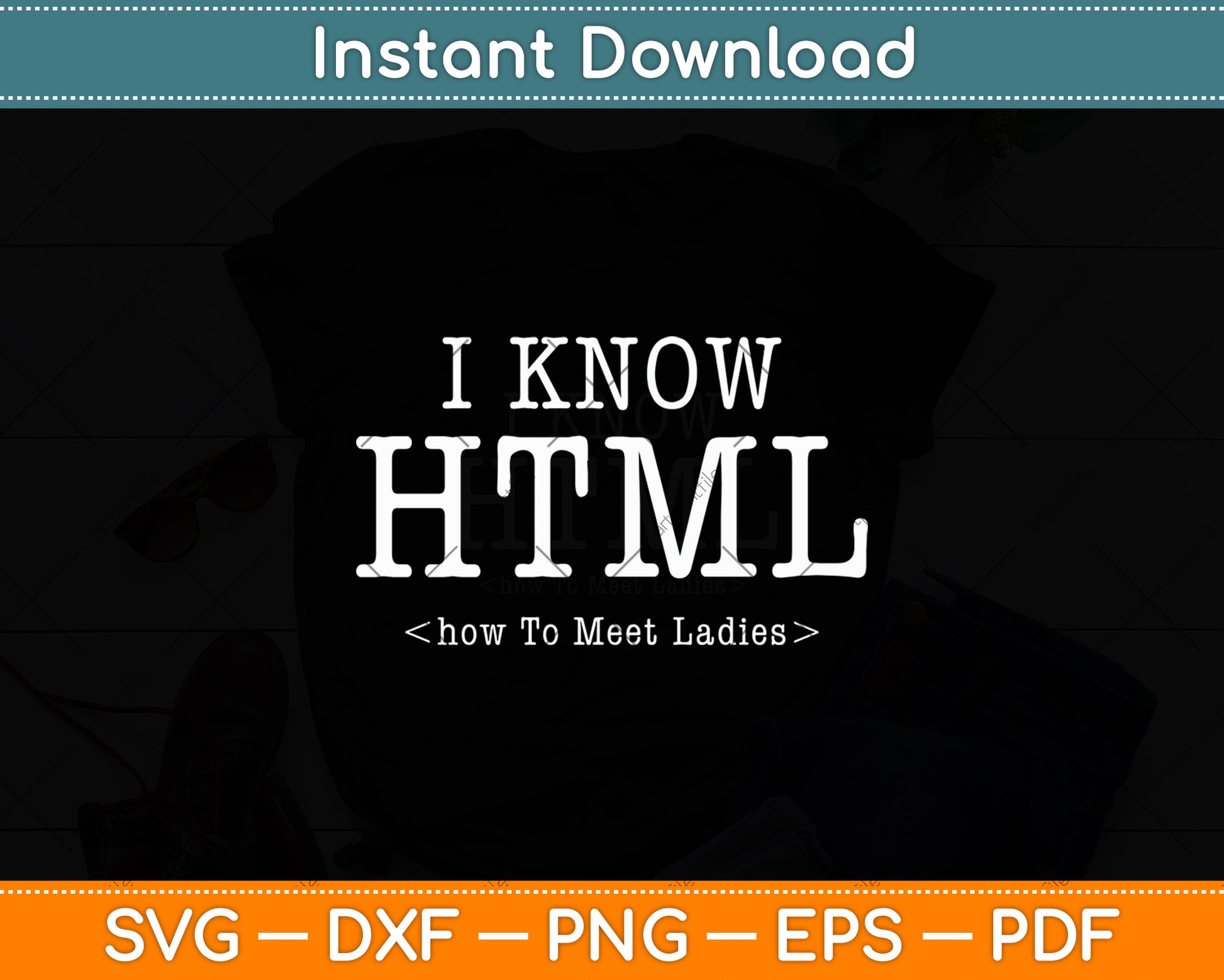 I Know HTML (How To Meet Ladies) Svg Digital Cutting File