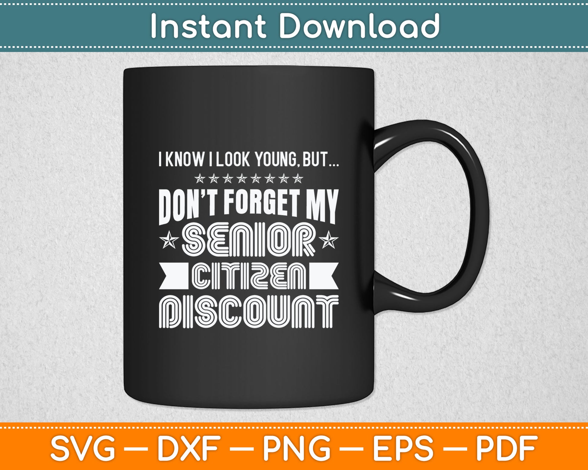 I Know I Look Young But Don't Forget My Senior Citizen Birthday Svg Digital Cutting File
