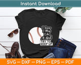 I Know I Play Like A Girl Try To Keep Up Baseball Svg Digital Cutting File