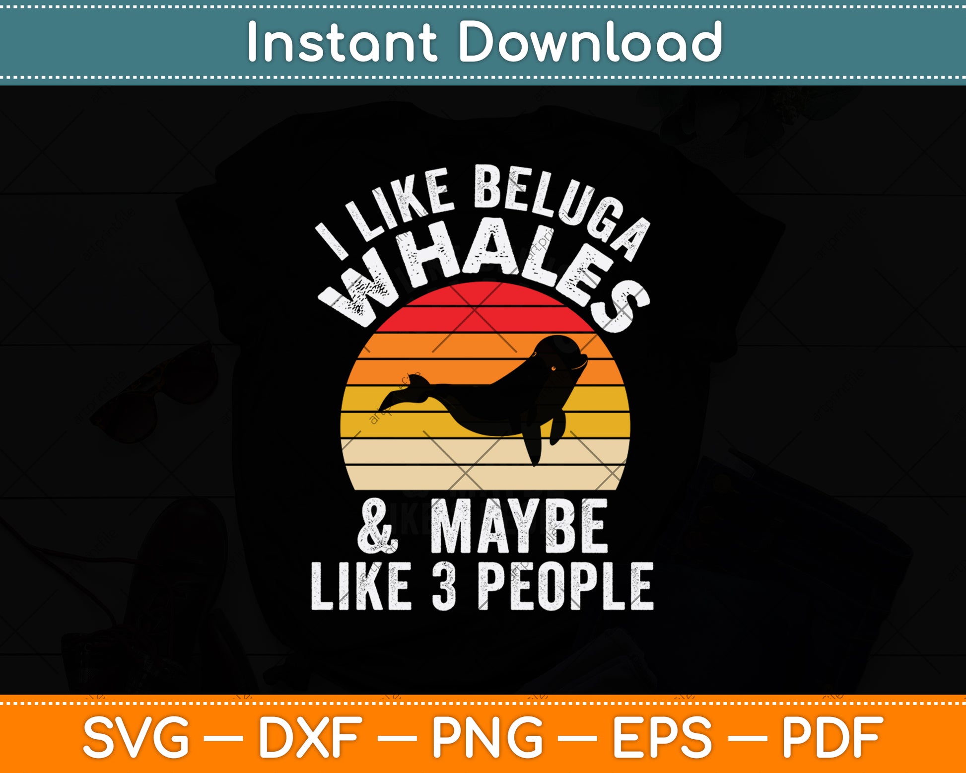 I LIke Beluga Whales & Maybe Like 3 People Svg Png Dxf Digital Cutting File