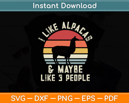 I Like Alpacas And Maybe Like 3 People Alpaca Retro Funny Svg Png Dxf Cutting File