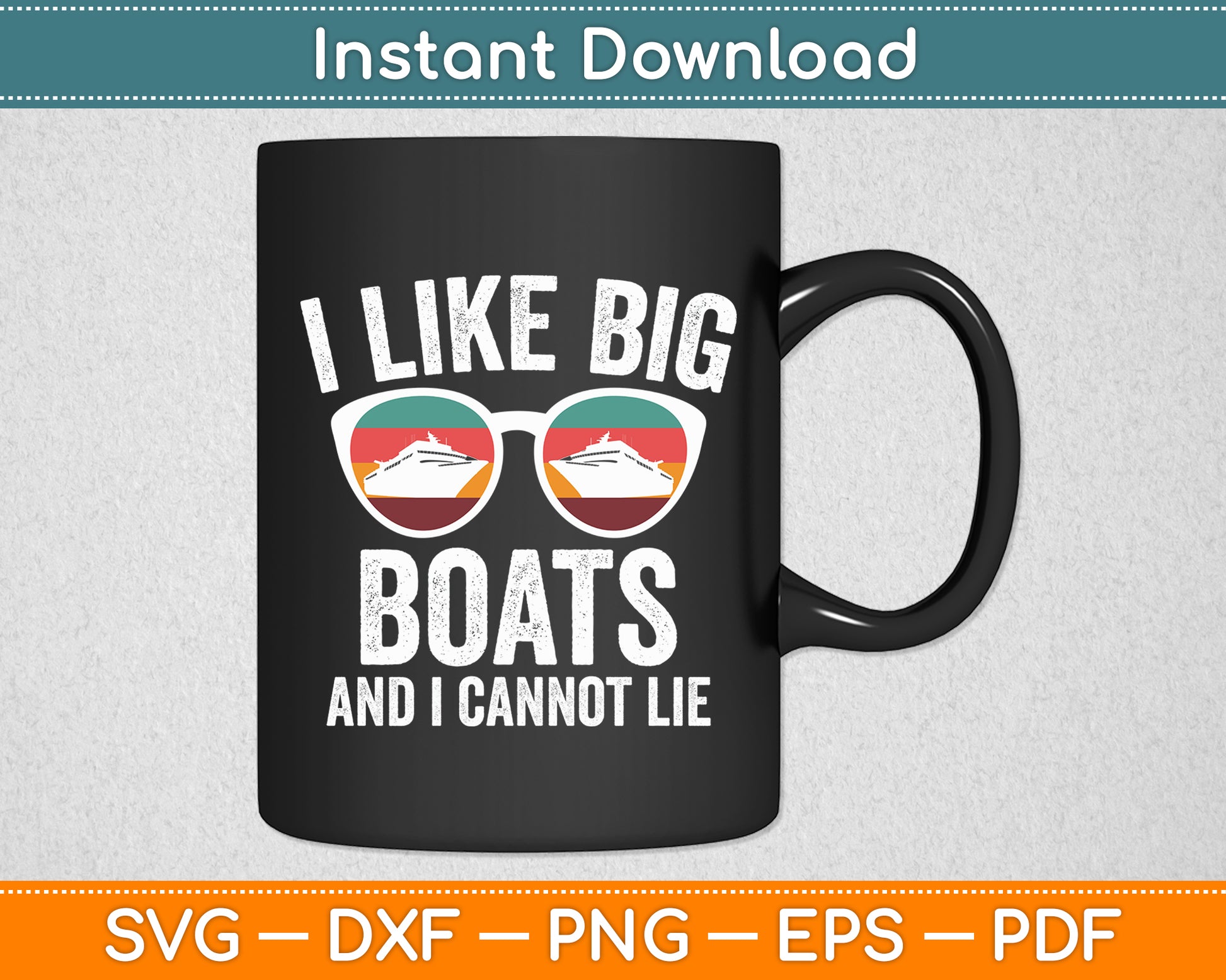 I Like Big Boats And I Cannot Lie Yacht Boating Funny Svg Digital Cutting File