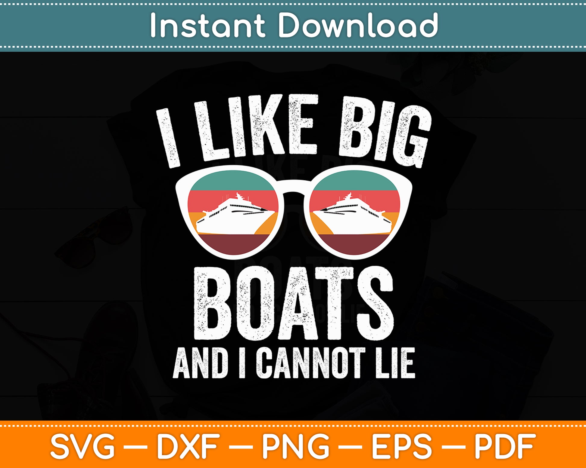 I Like Big Boats And I Cannot Lie Yacht Boating Funny Svg Digital Cutting File