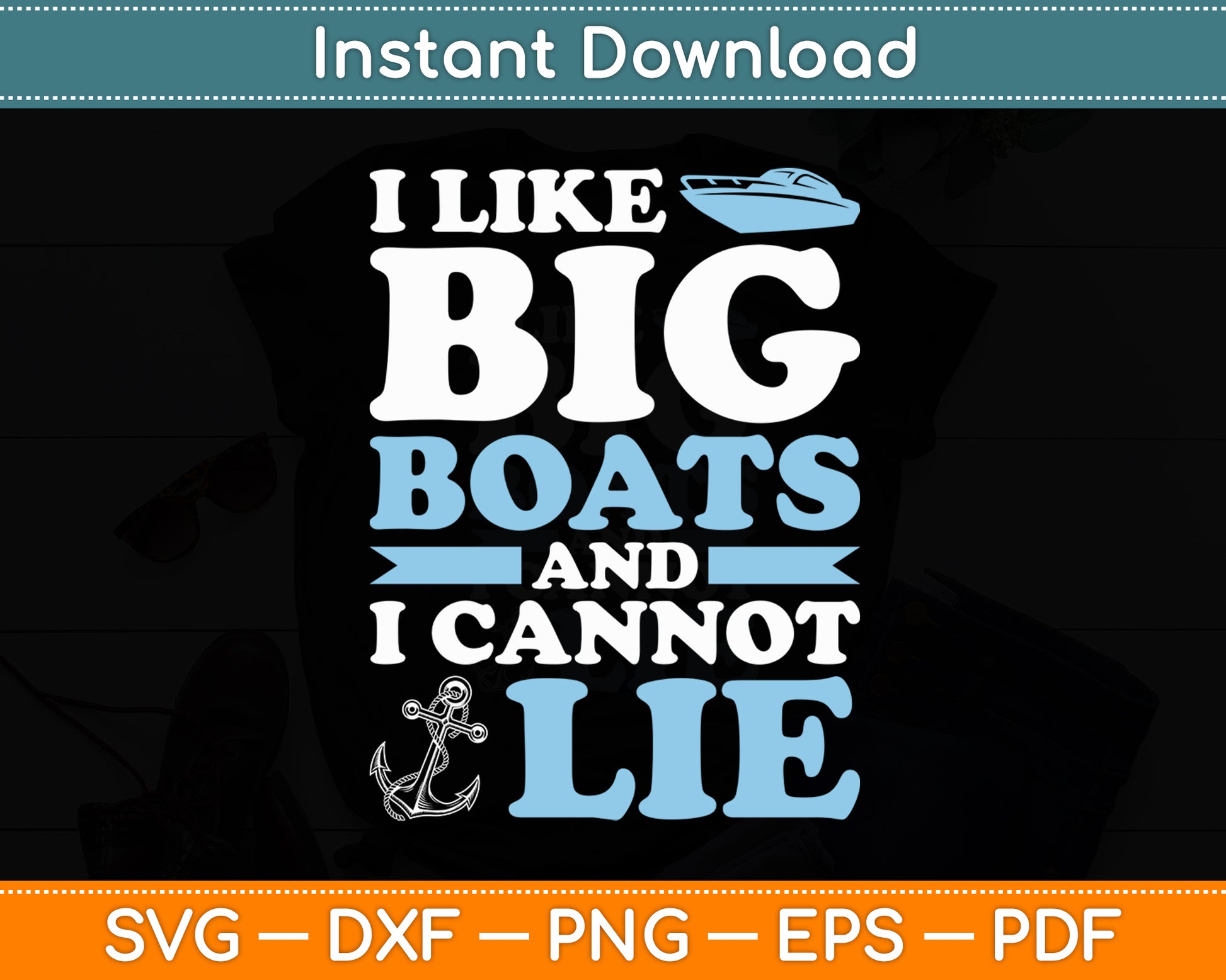 I Like Big Boats and I Cannot Lie Cruise Boating Lover Svg Digital Cricut Cutting File