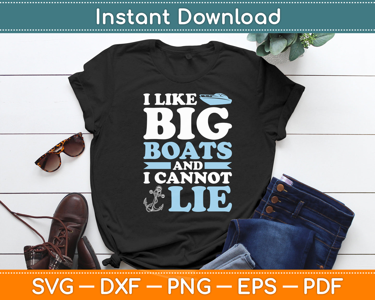 I Like Big Boats and I Cannot Lie Cruise Boating Lover Svg Digital Cricut Cutting File