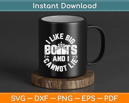 I Like Big Boats and I Cannot Lie Funny Cruise Ship SVG PNG Digital File