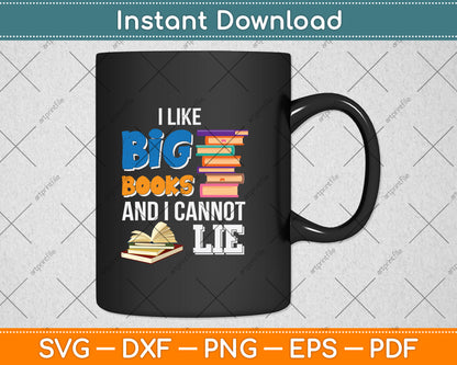 I Like Big Books And I Cannot Lie Svg Png Dxf Digital Cutting File