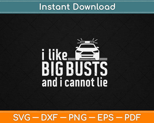 I Like Big Busts And I Can Not Lie Funny Svg Digital Cutting File