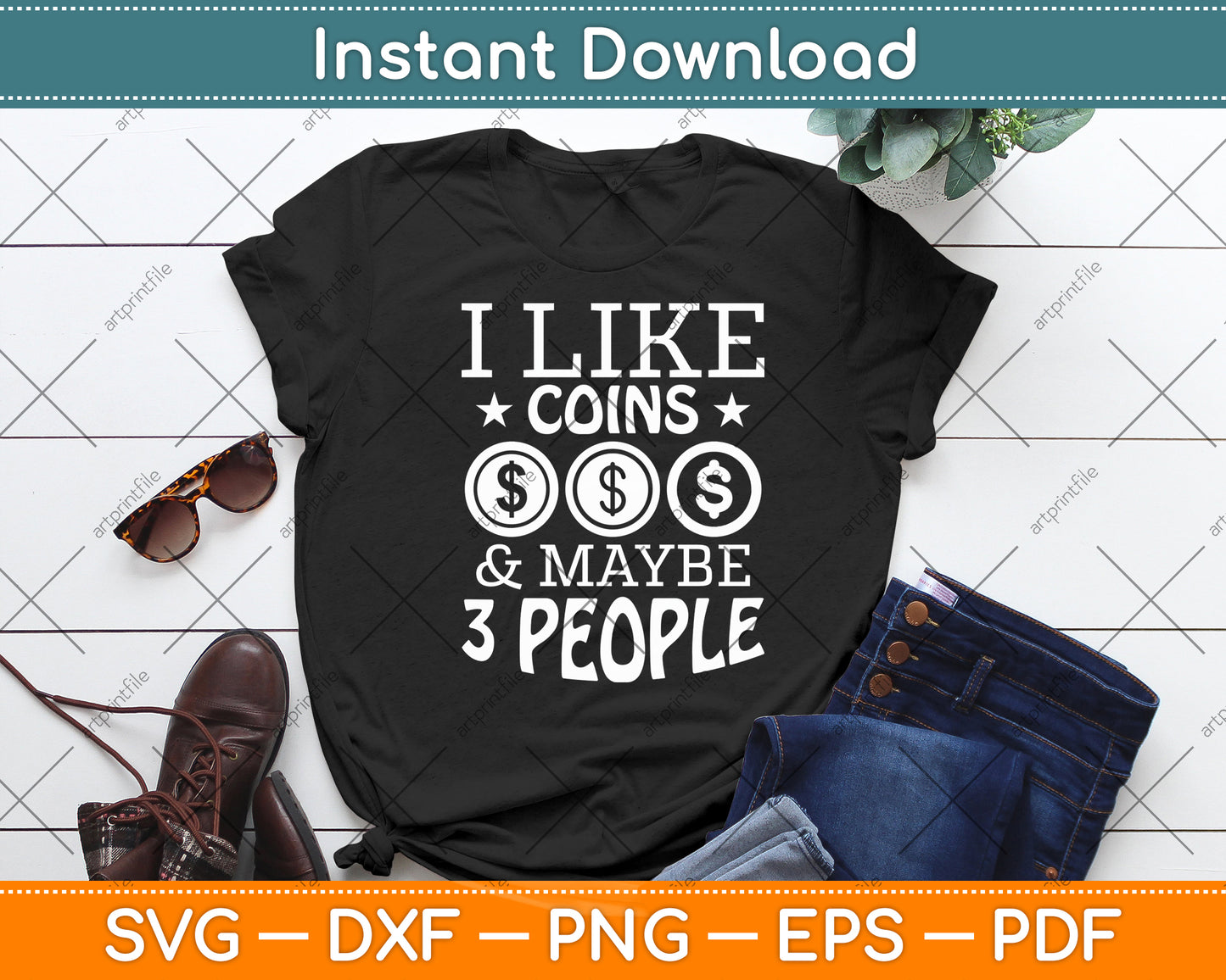 I Like Coins & Maybe 3 People Svg Digital Cutting File