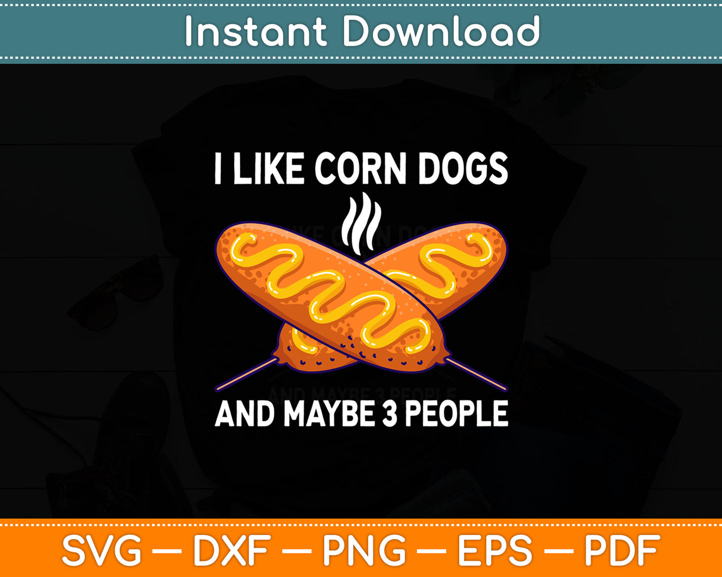 I Like Corn Dogs And Maybe 3 People Funny Food Svg Digital Cutting File