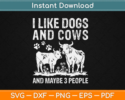 I Like Cows And Dogs And Maybe 3 People Cow Lover Svg Digital Cutting File