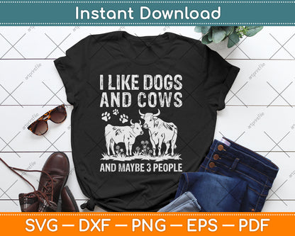 I Like Cows And Dogs And Maybe 3 People Cow Lover Svg Digital Cutting File
