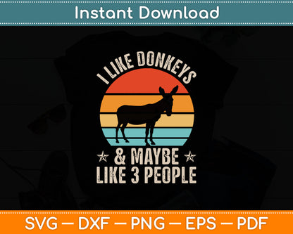 I Like Donkeys And Maybe Like 3 People Donkey Farm Retro Svg Digital Cutting File