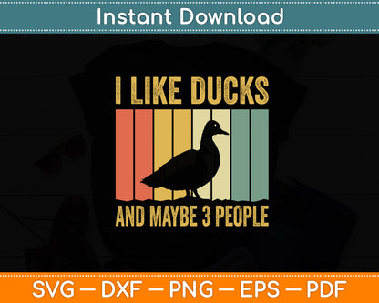 I Like Ducks And Maybe 3 People Duck Vintage Svg Png Dxf Digital Cutting File