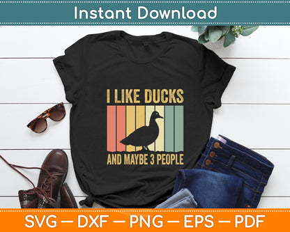 I Like Ducks And Maybe 3 People Duck Vintage Svg Png Dxf Digital Cutting File