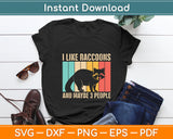 I Like Funny Raccoon And Maybe 3 People Svg Digital Cutting File