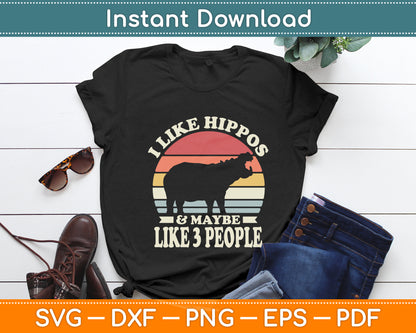 I Like Hippos And Maybe Like 3 People Hippopotamus Svg Png Dxf Cutting File