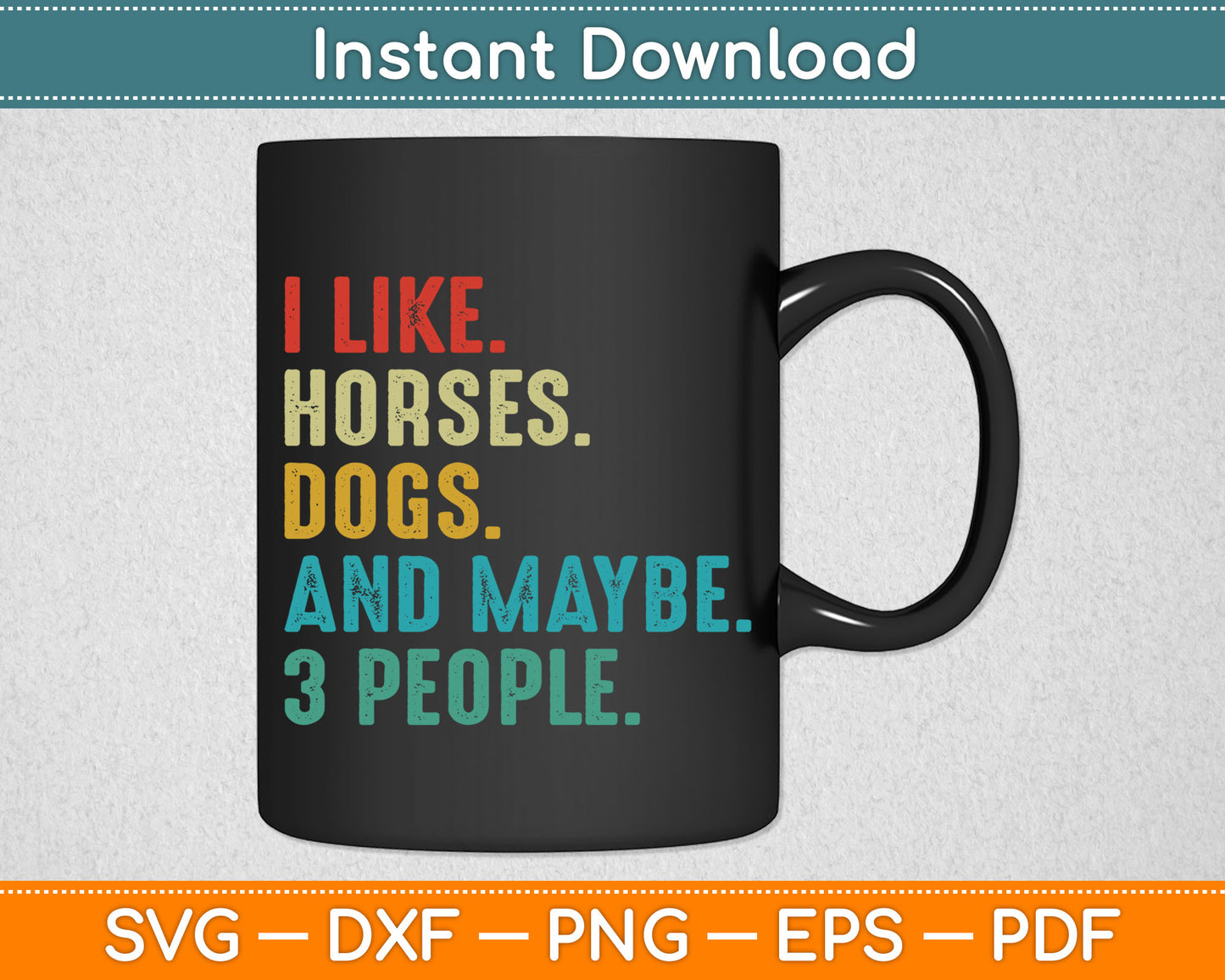 I Like Horses Dogs & Maybe 3 People Horse Rider Dog Lover SVG Digital Cutting File