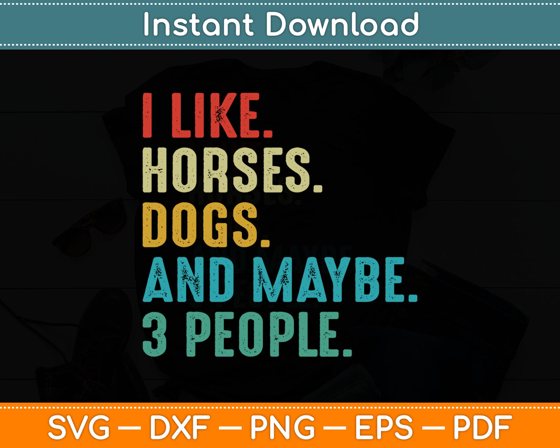 I Like Horses Dogs & Maybe 3 People Horse Rider Dog Lover SVG Digital Cutting File