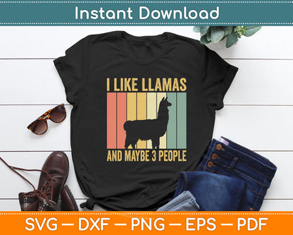 I Like Llamas And Maybe 3 People Llama Funny Svg Digital Cutting File