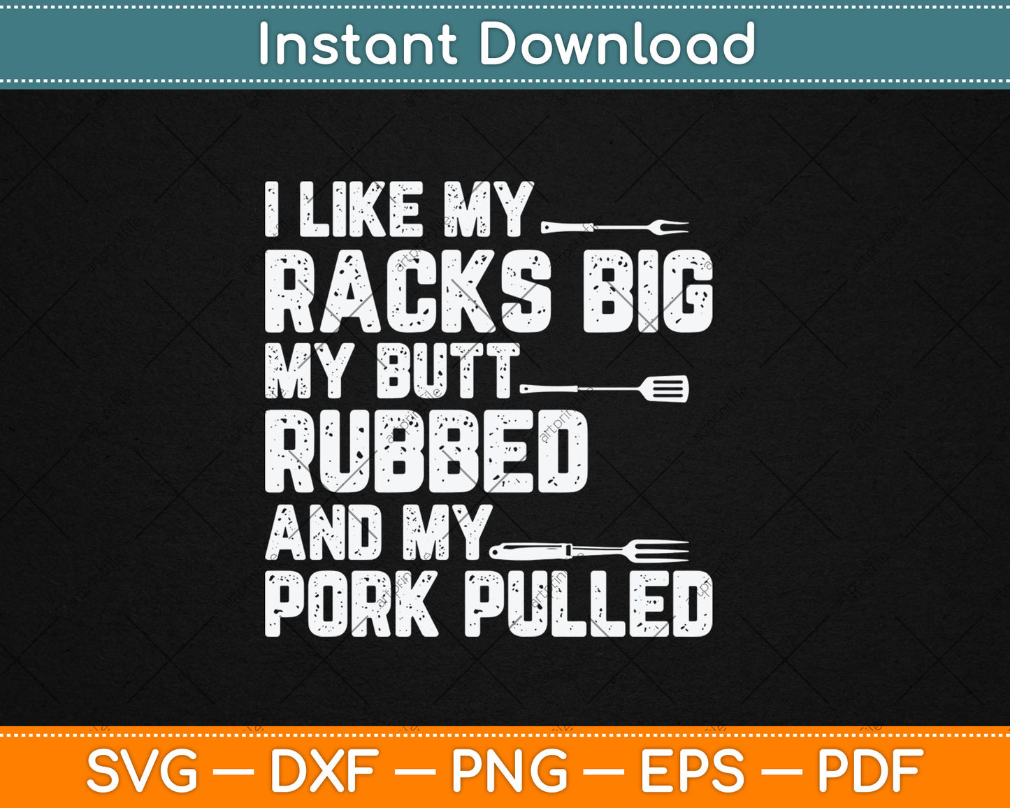 I Like Mi Racks Big My Butt Rubbed And My Pork Pulled BBQ Svg Digital Cutting File