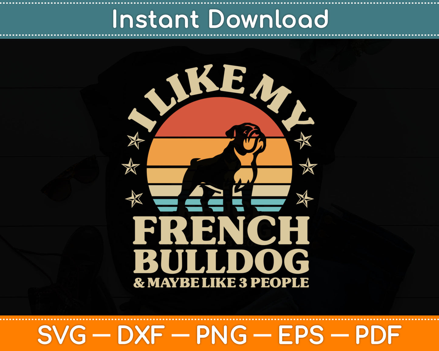 I Like My French Bulldog And Maybe Like 3 People Dog Retro SVG Digital Cutting File