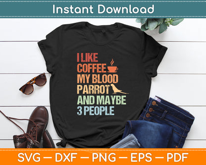 I Like Parrot And Maybe 3 People Vintage Retro Svg Digital Cutting File