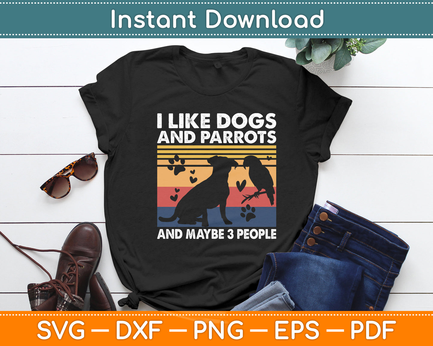 I Like Parrots And Dogs And Maybe 3 People Vintage Svg Digital Cutting File