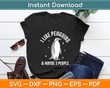 I Like Penguins & Maybe 3 People Funny Svg Digital Cutting File