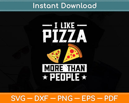 I Like Pizza More Than People Svg Digital Cutting File