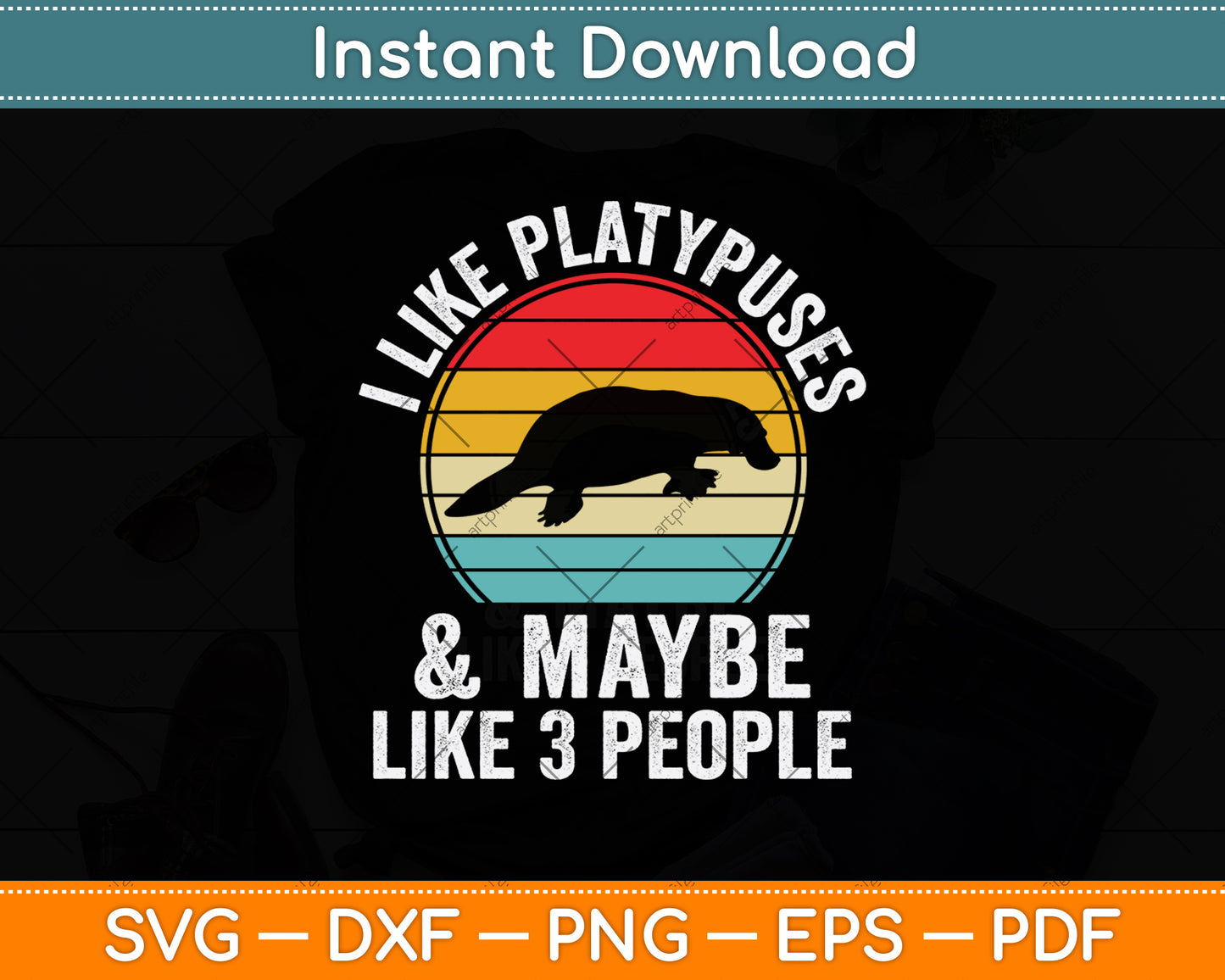I Like Platypuses And Maybe Like 3 People Svg Png Dxf Digital Cutting File