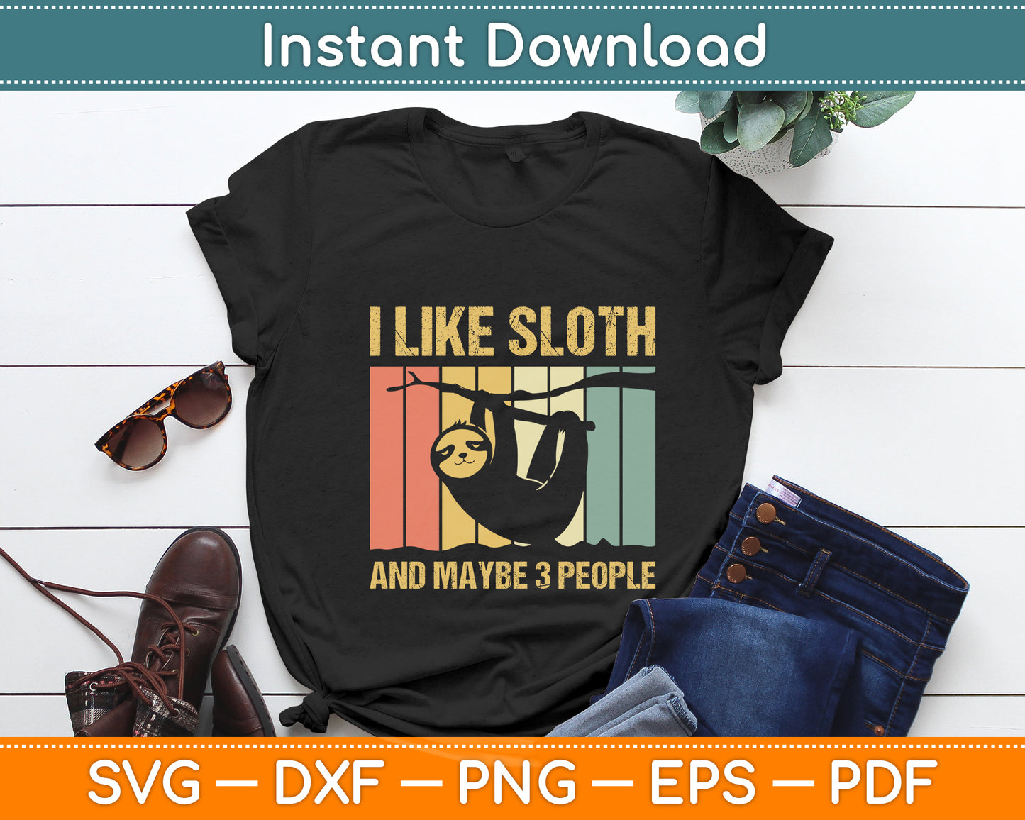 I Like Sloth And Maybe 3 People Sloth Lover Funny Svg Png Dxf Digital Cutting File