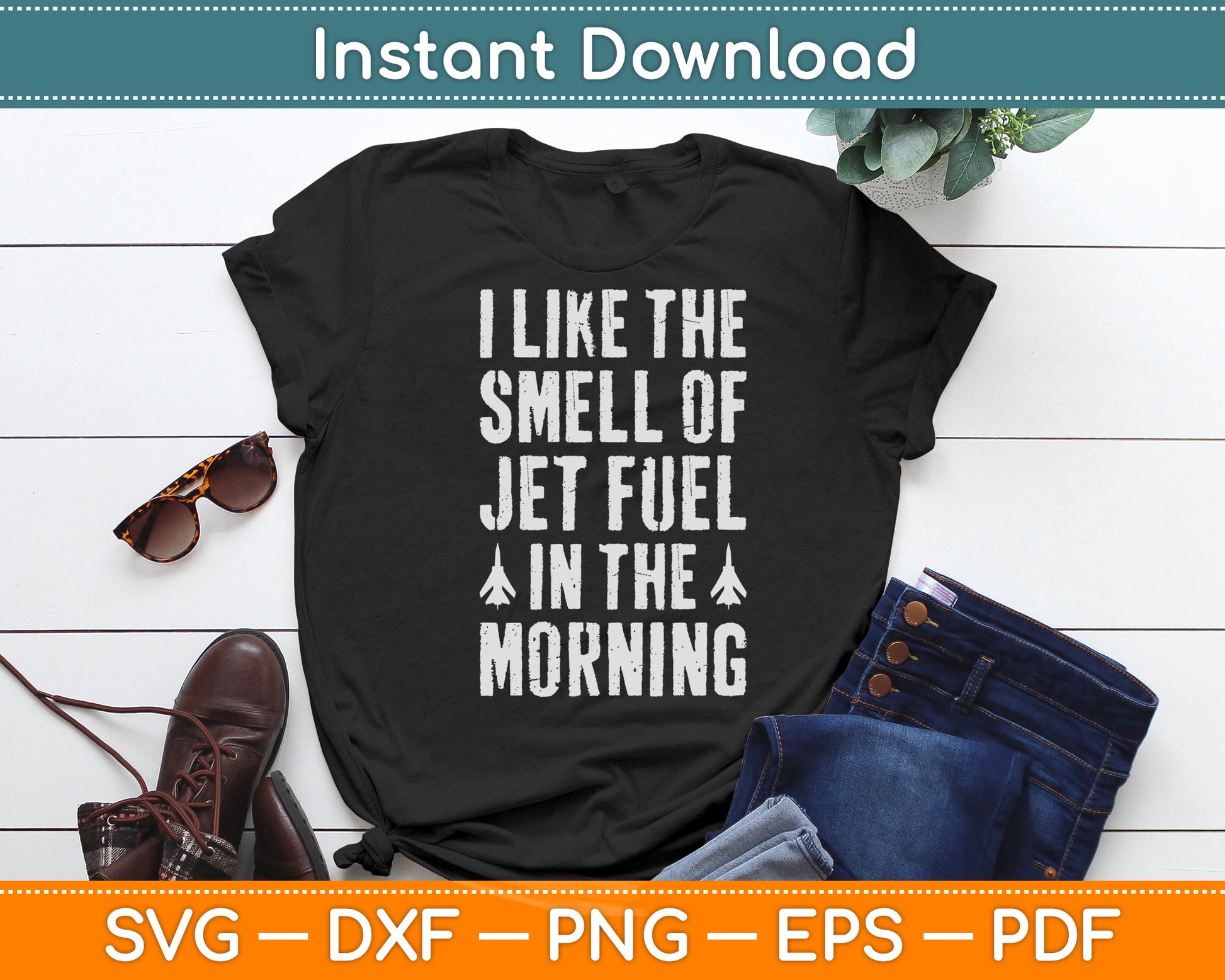 I Like The Smell of Jet Fuel In The Morning Pilot Svg Png Dxf Digital Cutting File