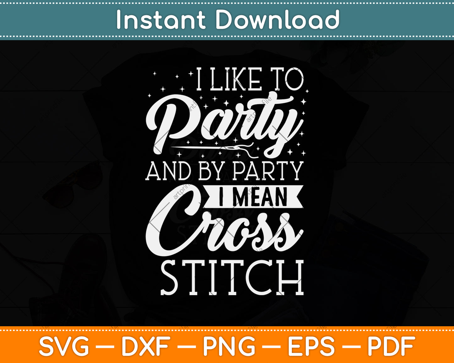 I Like To Party And By Party I Mean Cross Stitch Svg Png Dxf Digital Cutting File