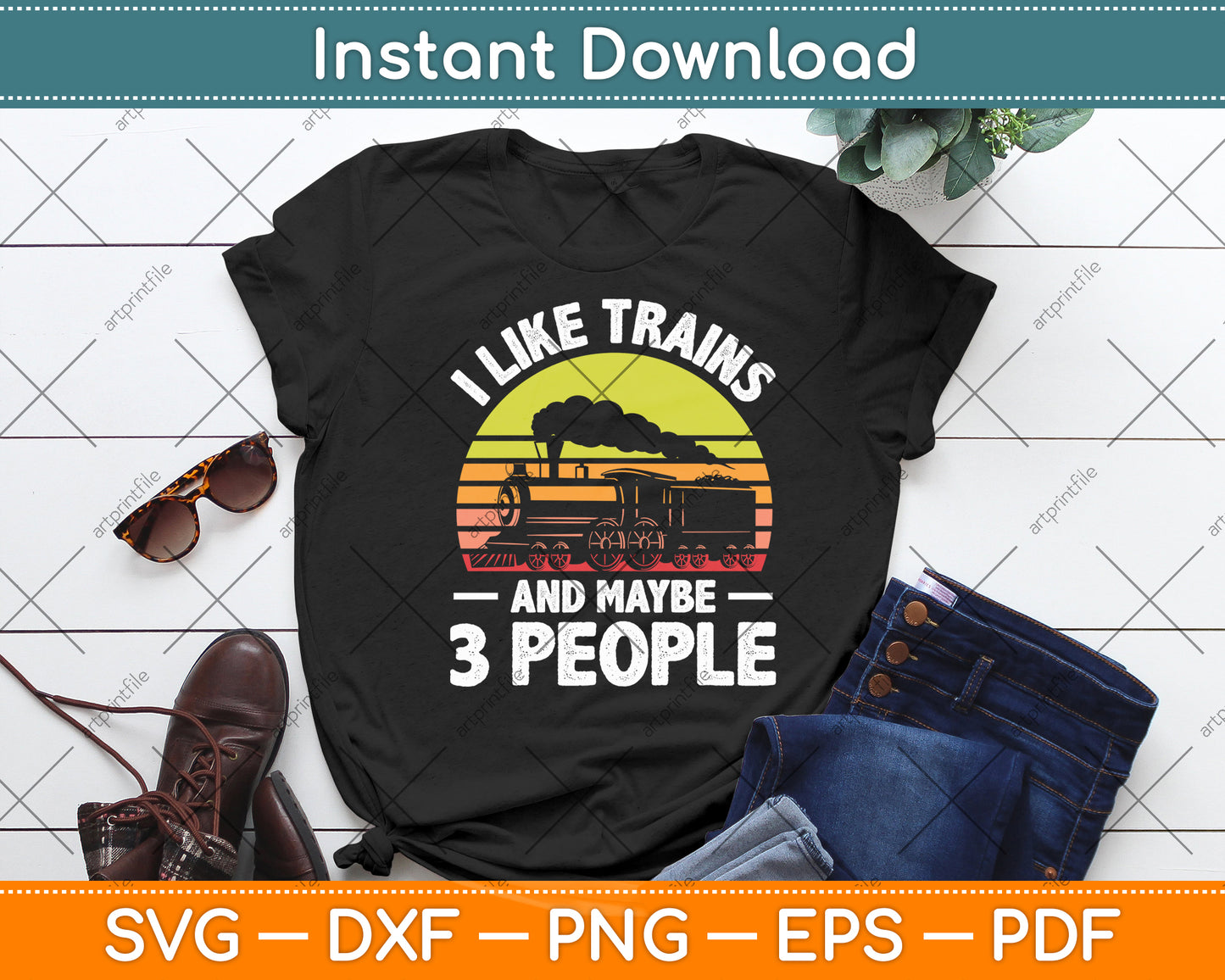 I Like Trains And Maybe 3 People Svg Design Digital Cutting File
