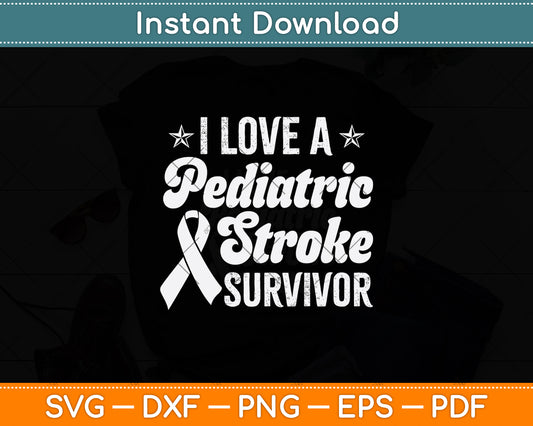 I Love A Pediatric Stroke Survivor Svg Png Dxf Digital Cutting File