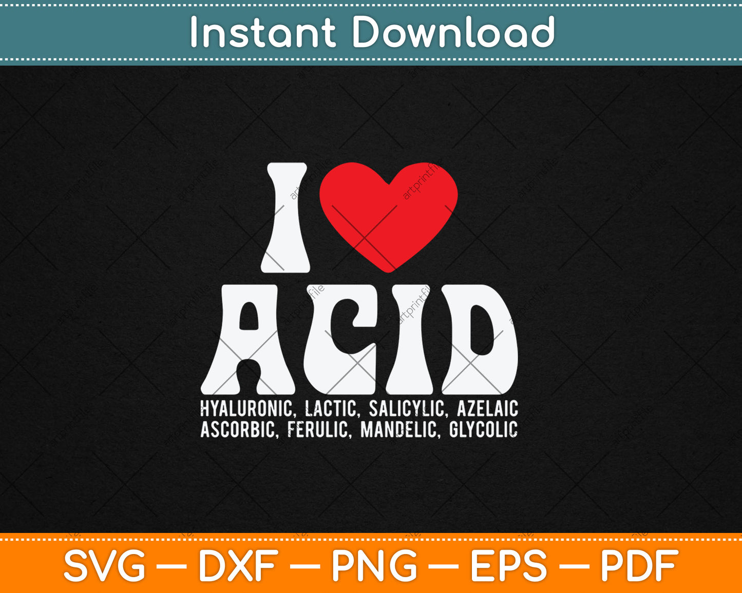 I Love Acid Dermatologist Skincare Esthetician Svg Digital Cutting File