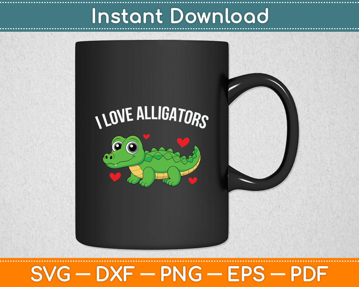 I Love Alligators Cute Alligator Svg Digital Cutting File