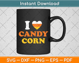 I Love Candy Corn Svg Digital Cutting File
