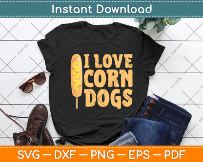 I Love Corn Dogs Svg Digital Cutting File