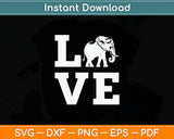 I Love Elephants Funny Svg Digital Cutting File